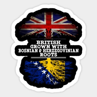 British Grown With Bosnian Herzegovinian Roots - Gift for Bosnian Herzegovinian With Roots From Bosnia  Herzegovina Sticker